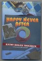 Happy Never After (Callahan Garrity Mysteries) - Kathy Hogan Trocheck