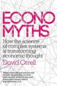 Economyths: How the Science of Complex Systems is Transforming Economic Thought - David Orrell