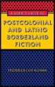 A User's Guide to Postcolonial and Latino Borderland Fiction - Frederick Luis Aldama