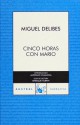 Cinco Horas Con Mario - Miguel Delibes