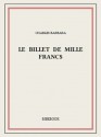 Le billet de mille francs (French Edition) - Charles Barbara