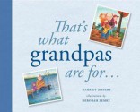 That's What Grandpas Are For...: Gift Edition - Harriet Ziefert, Deborah Zemke