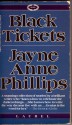 Black Tickets - Jayne Anne Phillips