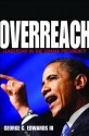 Overreach: Leadership in the Obama Presidency - George C. Edwards III