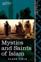 Mystics and Saints of Islam - Claud Field