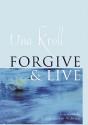 Forgive and Live - Una Kroll