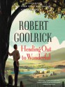 Heading Out to Wonderful - Robert Goolrick, Norman Dietz