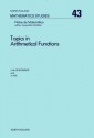 Topics in Arithmetical Functions: Asymptotic Formulae for Sums of Reciprocals of Arithmetical Functions and Related Results - Jean-Marie De Koninck, Unknown