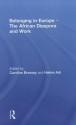 Belonging in Europe - The African Diaspora and Work - Caroline Bressey, Hakim Adi