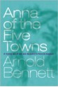 Anna of the Five Towns - Arnold Bennett