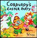 Corduroy's Easter Party - Don Freeman, Lisa McCue