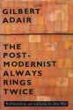 The Postmodernist Always Rings Twice - Gilbert Adair