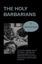 The Holy Barbarians - Lawrence Lipton