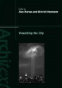 Visualizing the City - Alan Marcus, Dietrich Neumann