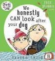 We Honestly Can Look After Your Dog - Lauren Child, Bridget Hurst, Carol Noble, Tiger Aspect