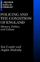 Policing and the Condition of England: Memory, Politics, and Culture - Ian Loader, Aogan Mulcahy