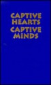 Captive Hearts, Captive Minds: Freedom and Recovery from Cults and Abusive Relationships - Madeleine Landau Tobias, Janja Lalich