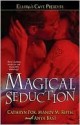 Magical Seduction: Ellora's Cave - Cathryn Fox, Mandy M. Roth, Anya Bast