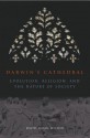 Darwin's Cathedral: Evolution, Religion, and the Nature of Society - David Sloan Wilson