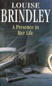 A Presence in Her Life - Louise Brindley