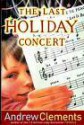 The Last Holiday Concert - Andrew Clements