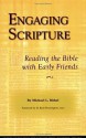 Engaging Scripture: Reading the Bible with Early Friends - Michael L. Birkel, M. Basil Pennington