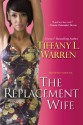 The Replacement Wife - Tiffany L. Warren