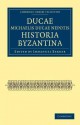 Ducae Michaelis Ducae Nepotis Historia Byzantina - Ducas, Immanuel Bekker