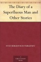 The Diary of a Superfluous Man and Other Stories - Ivan Turgenev, Constance Garnett