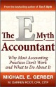 The E-Myth Accountant: Why Most Accounting Practices Don't Work and What to Do about It - Michael E. Gerber, M. Darren Root