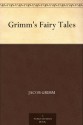 The Complete Grimm's Fairy Tales - Wilhelm Grimm, Jacob Grimm