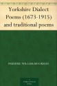 Yorkshire Dialect Poems (1673-1915) and traditional poems - Frederic William Moorman