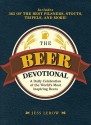 The Beer Devotional: A Daily Celebration of the World's Most Inspiring Beers - Jess Lebow