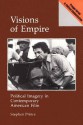 Visions of Empire: Political Imagery in Contemporary American Film - Stephen Prince