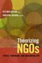 Theorizing NGOs: States, Feminisms, and Neoliberalism - Victoria Bernal, Inderpal Grewal