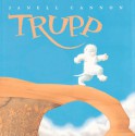 Trupp: A Fuzzhead Tale - Janell Cannon