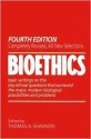 Bioethics: Basic Writings on the Key Ethical Questions that Surround the Major, Modern Biological Possibilities and Problems - Thomas A. Shannon