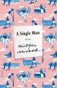 A Single Man: A Novel - Christopher Isherwood