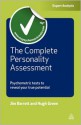 The Complete Personality Assessment: Psychometric Tests to Reveal Your True Potential - Jim Barrett, Hugh Green