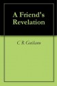 A Friend's Revelation - C.R. Guiliano