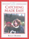 Catching Horses Made Easy - Kelly Marks