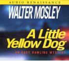 A Little Yellow Dog - Walter Mosley, Howard Weinberger