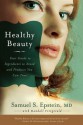 Healthy Beauty: Your Guide to Ingredients to Avoid and Products You Can Trust - Samuel S. Epstein, Randall Fitzgerald