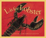 L Is for Lobster: A Maine Alphabet (Discover America State by State) - Cynthia Furlong Reynolds, Jeannie Brett