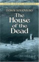 The House of the Dead - Fyodor Dostoyevsky