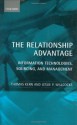 The Relationship Advantage: Information Technologies, Sourcing, and Management - Thomas Kern, Leslie P. Willcocks