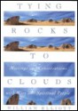 Tying Rocks to Clouds - William Elliott