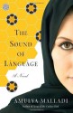 The Sound of Language: A Novel - Amulya Malladi