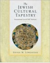 The Jewish Cultural Tapestry: International Jewish Folk Traditions - Steven M. Lowenstein