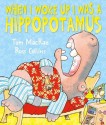 When I Woke Up I was a Hippopotamus - Tom MacRae, Ross Collins